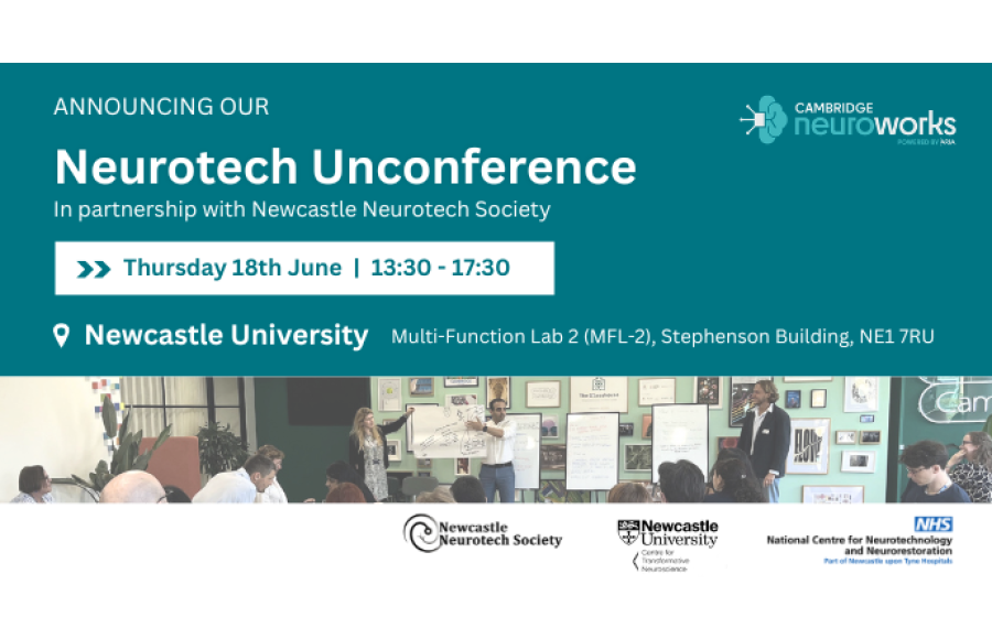 Cambridge NeuroWorks - NeuroTech Unconference - Newcastle